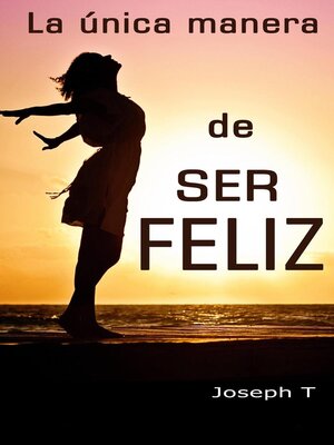 cover image of La única manera de ser Feliz